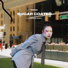 Sugar Coated (DJ Ananas Remix)