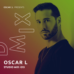 Studio Mix #313 - Oscar L Presents - DMiX