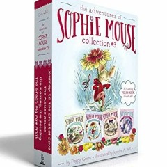 [PDF] READ] Free The Adventures of Sophie Mouse Collection #3 (Boxed Set): The G