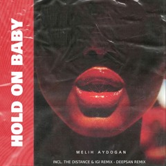 Melih Aydogan - Hold On Baby (Deepsan Remix)