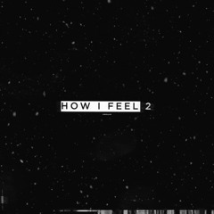 How I Feel 2