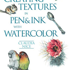 download EPUB ✉️ Creating Textures in Pen & Ink with Watercolor by  Claudia Nice EPUB