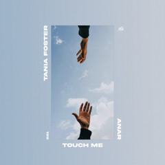 ANAR, Tania Foster - Touch Me