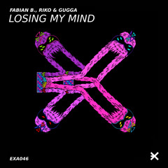 Fabian B., RIKO & GUGGA - Losing My Mind [EXE AUDIO]