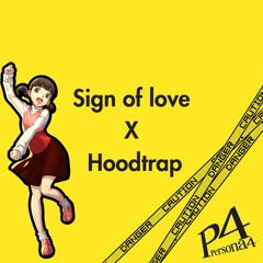 Signs of Love x Hoodtrap