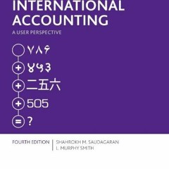 READ PDF EBOOK EPUB KINDLE International Accounting: A User Perspective ( Fourth Edition ) by  Shahr