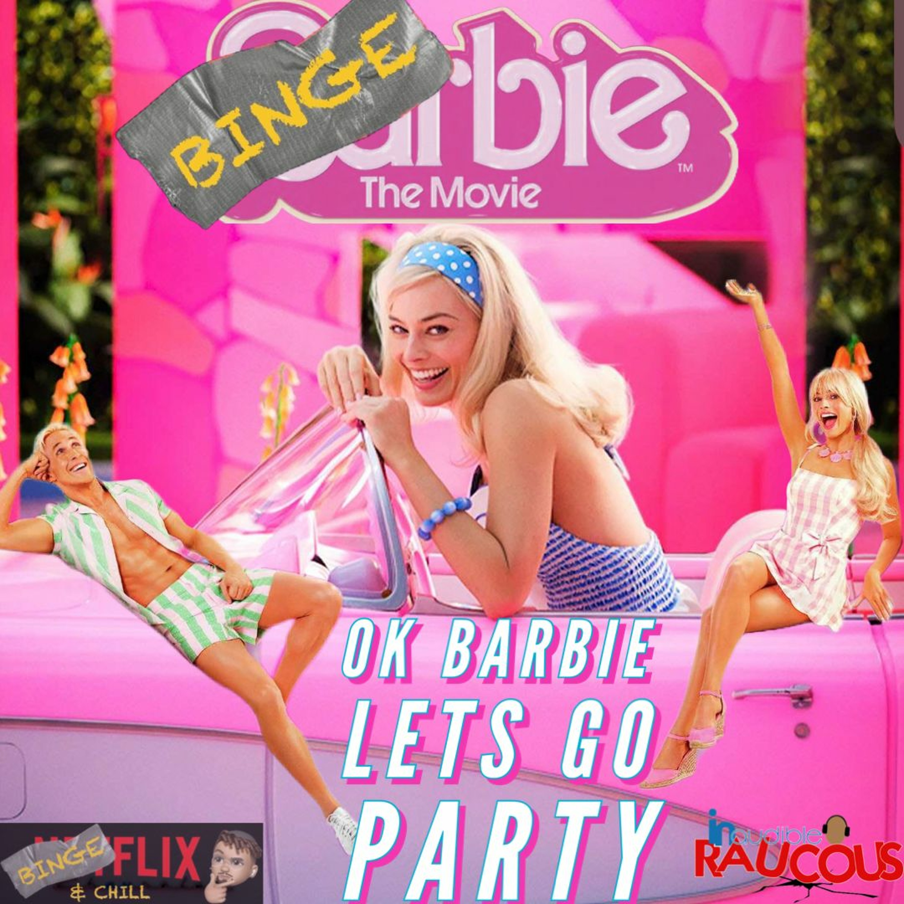IR Presents: BingeFlix And Chill With E Ray S2: "Ok Barbie Lets Go Party" episode artwork