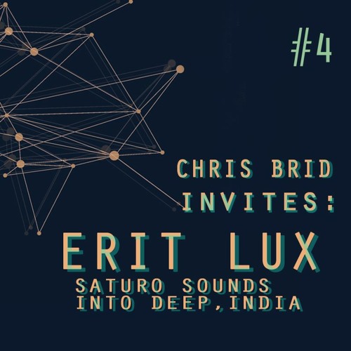 Chris Brid Invites - Episode 4 - Erit Lux