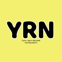 YRN - Tyler April (remake) INTRO EDIT