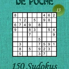 Télécharger eBook Sudoku de Poche pour adultes – Niveau Moyen – N°13: 150 grilles de Sudokus