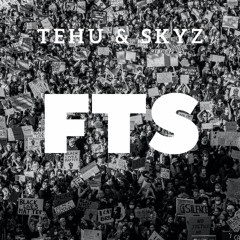 SKYZ x TEHU - FTS (prod. JayTracks)