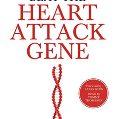 [Download] KINDLE 📨 Beat the Heart Attack Gene: The Revolutionary Plan to Prevent He