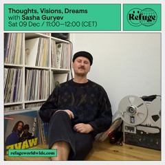 Thoughts, Visions, Dreams - Sasha Guryev - 09 Dec 2023