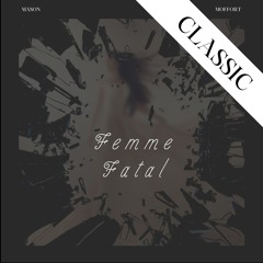 Femme Fatal (Classic)