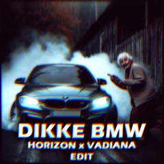 D-Fence - Dikke BMW [Horizon x VADiANA Edit]