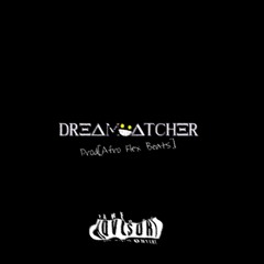 Dream Catcher. Prod(afro flex beats)