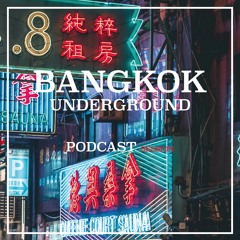 Bangkok Underground Podcast 019 - Whaldez
