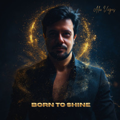 Born to Shine