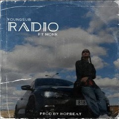 YoungSub- Radio ft MONK (Unofficial Audio)