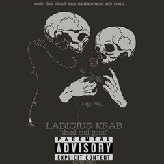 "dead an gone" x Ladicius Krab (Prod.- llouis)