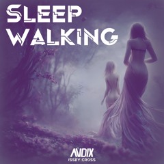 Sleepwalking (150 BPM Festival Edition) with Issey Cross Vocals