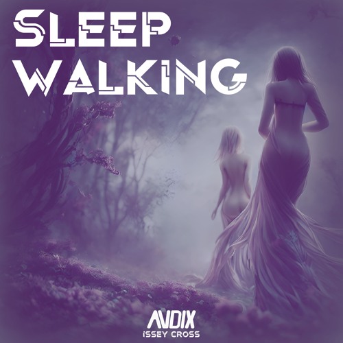 Sleepwalking (150 BPM Festival Edition) with Issey Cross Vocals