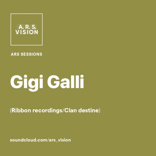 ARS SESSIONS #19 :: Gigi Galli