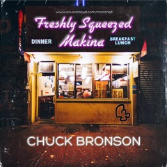 **NEW** Freshly Squeezed Makina 4 Mixed by Chuck Bronson