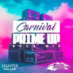 CARNIVAL PRIME UP SOCA MIX FT JOUVERT JUNKIEZ