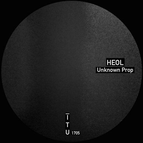 Heol - Unknown Prop [ITU1705]