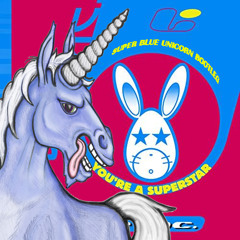Love Inc. - You're a Superstar (Super Blue Unicorn Bootleg Remix)