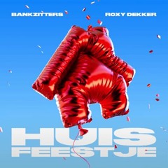 HUISFEESTJE X SWEAT - BANKZITTERS FT. ROXY DEKKER X DAVID GUETTA