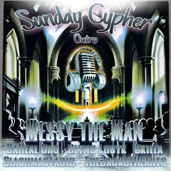 Outro - Sunday Cypher(feat. DaReal Dro Blynd Logyk Skilla SlashMastaCid & TheJackOfHearts)