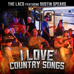 I Love Country Songs (feat. Dustin Spears)