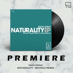 PREMIERE: Sonic Union - Naturality (Nichols Remix) [LOWBIT]