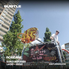 Robeare Subtle Radio 7th September 2025