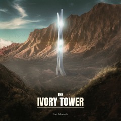 Tom Edwards - The Ivory Tower