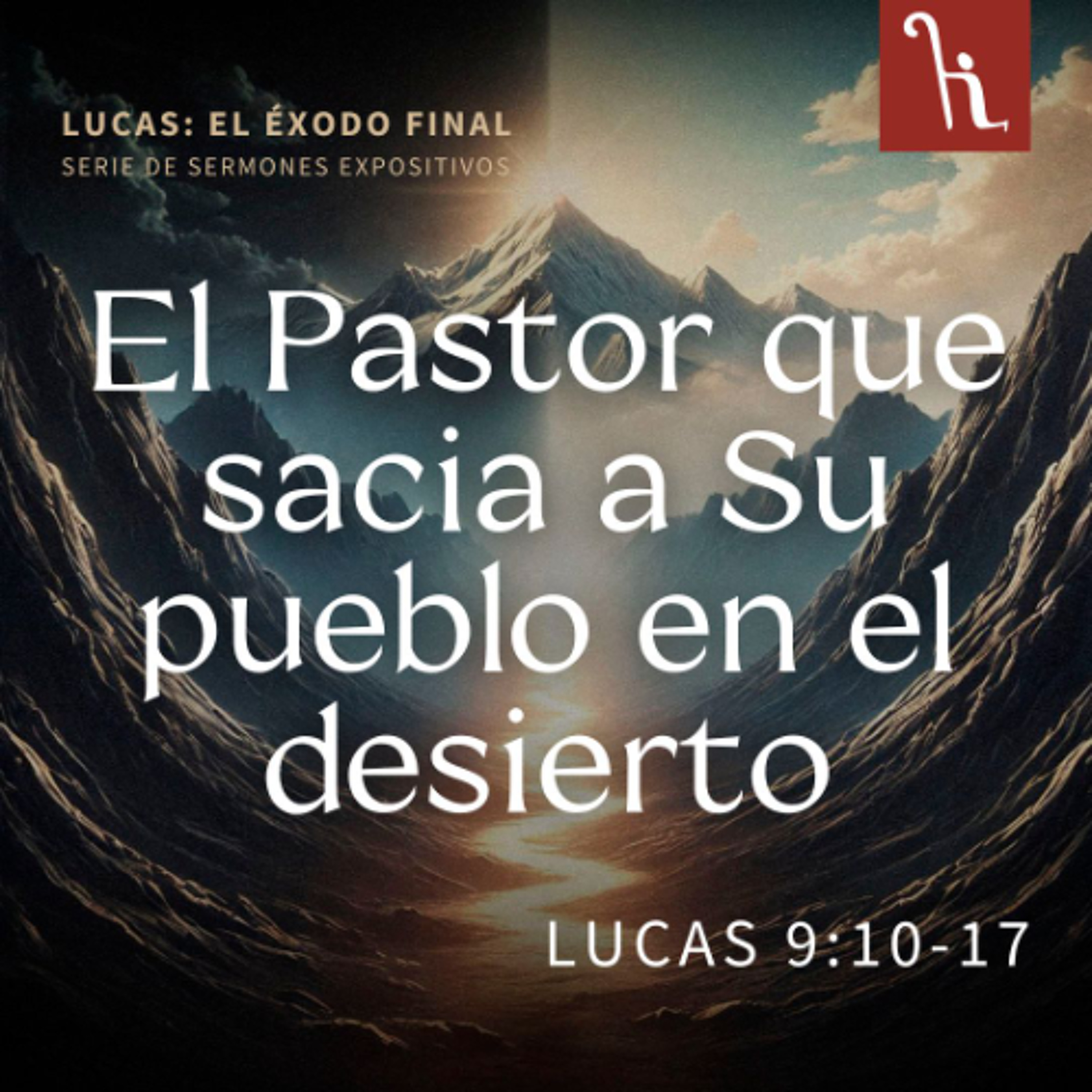 El Pastor que sacia a Su pueblo en el desierto