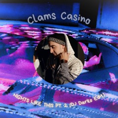 Clams Casino - NIGHTS LIKE THIS PT.2 (DJ Darko Edit) Free Download