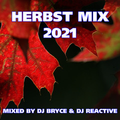 Herbst Mix 2021 (Mixed by Dj Reactive & Dj Bryce)