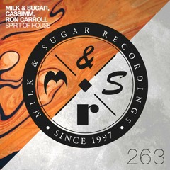 Milk & Sugar; CASSIMM, Ron Carroll - Spirit Of House