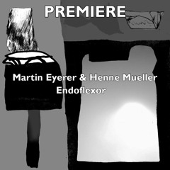 Martin Eyerer, Henne Mueller - Endoflexor
