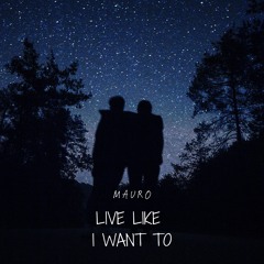 Live Like I Want To (Radio Edit)