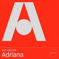 Gop Cast 078 - Adriana