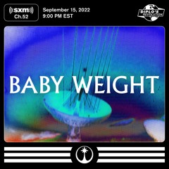 Baby Weight Mix for Higher Ground Radio (SiriusXM / Diplo's Revolution)