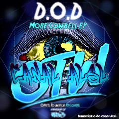 D.O.D / More Cowbell - Canal ALSL Edit