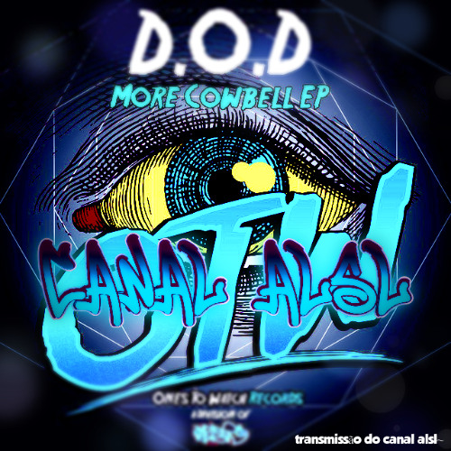 D.O.D / More Cowbell - Canal ALSL Edit