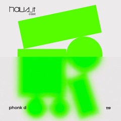 Haus_it Cast #119 - Phonk D