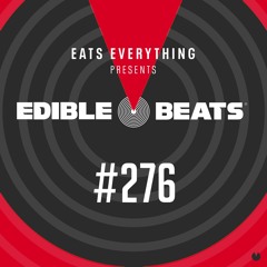 Edible Beats #276 live from the Edible Studios