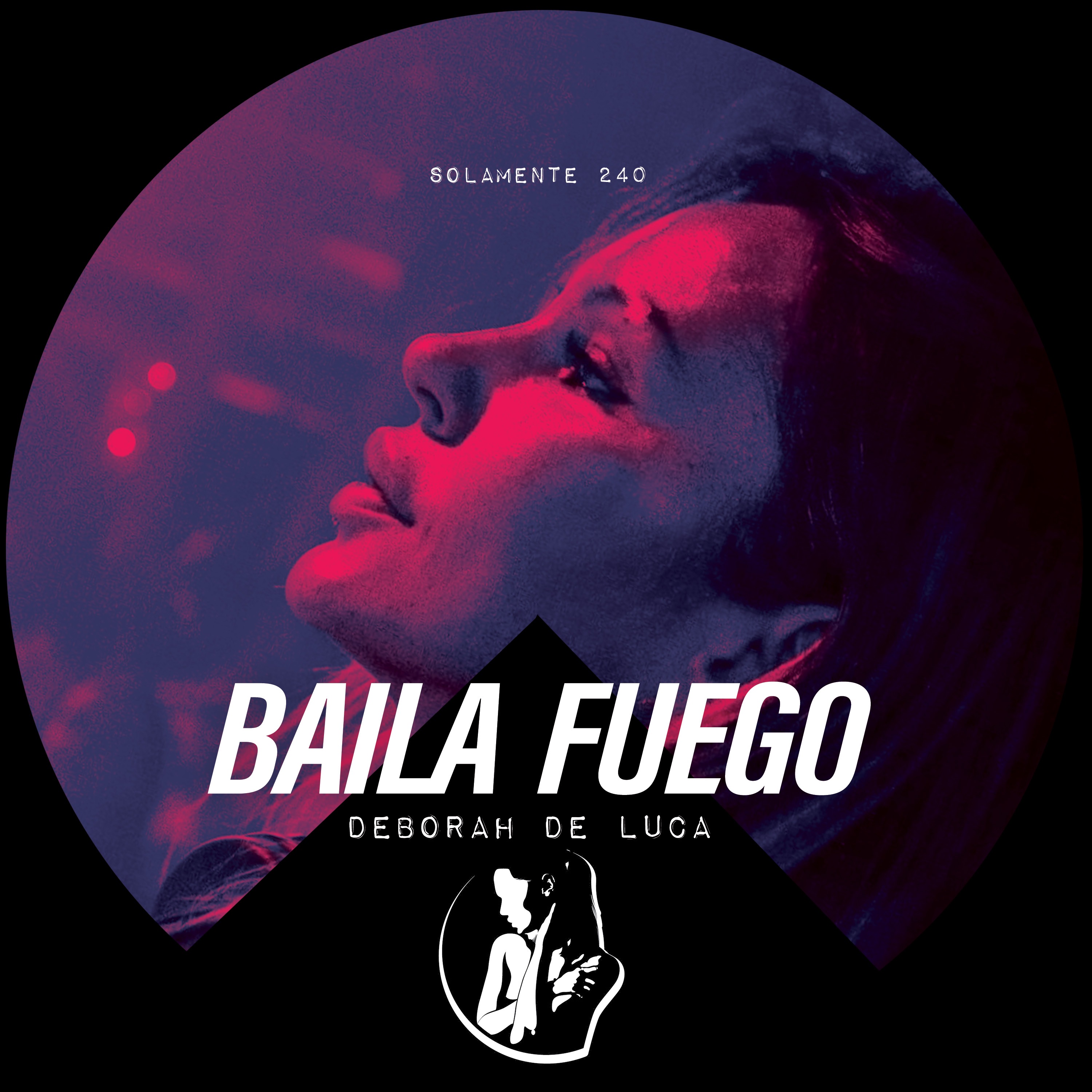 BAILA FUEGO – Deborah De Luca